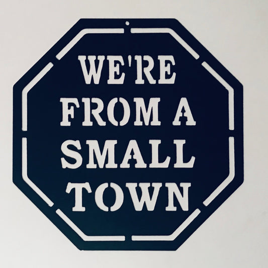 We’re From A Small Town